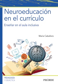Neuroeducación en el currículo. Enseñar en el aula inclusiva